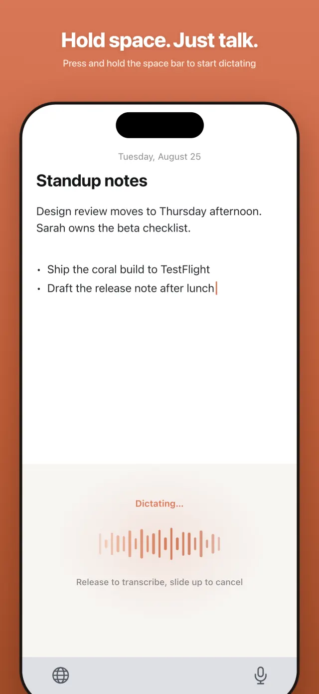 Hold space, just talk — press and hold the space bar to start dictating